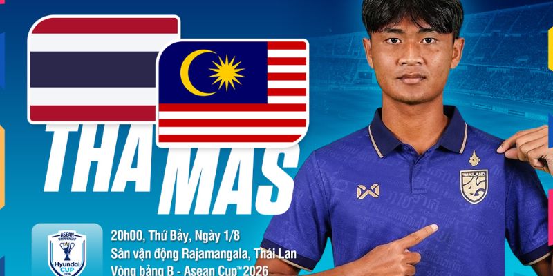 Nhận Định Thailand Vs Malaysia Lúc 20H00 Ngày 01/08 - AFF Cup 2026 1 Nhận Định Thailand Vs Malaysia Lúc 20H00 Ngày 01/08 - AFF Cup 2026